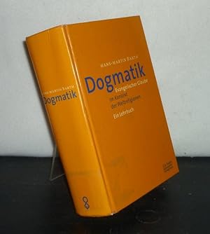 Dogmatik. Evangelischer Glaube im Kontext der Weltreligionen. Ein Lehrbuch. [Von Hans-Martin Barth].