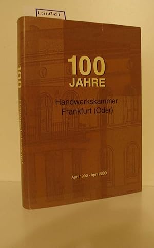 100 Jahre Handwerkskammer Frankfurt (Oder) : 10.4.1900 - 10.4.2000 ; zur Lage und Entwicklung des...