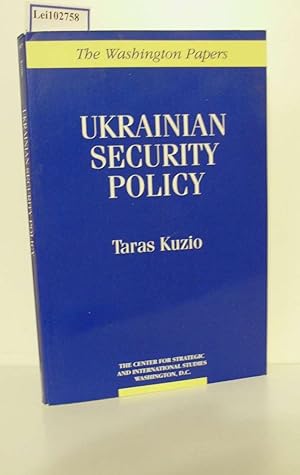 Bild des Verkufers fr Ukrainian Security Policy / Washington Papers 167 by Kuzio, Taras Foreword by Nicholas S. H. Krawciw / published with The Center for strategic and international studies Washington D.C. zum Verkauf von ralfs-buecherkiste