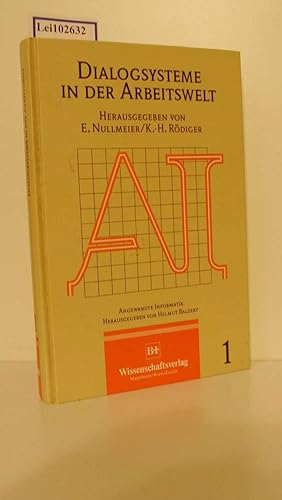 Imagen del vendedor de Dialogsysteme in der Arbeitswelt / hrsg. von Erhard Nullmeier u. Karl-Heinz Rdiger / Angewandte Informatik ; Bd. 1 a la venta por ralfs-buecherkiste
