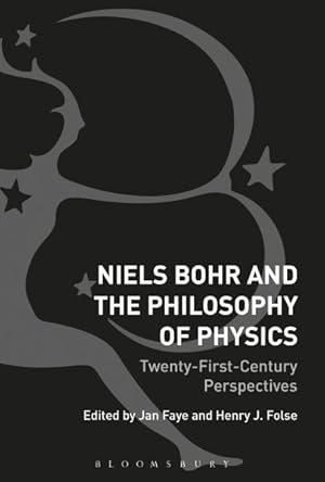 Imagen del vendedor de Niels Bohr and the Philosophy of Physics : Twenty-First-Century Perspectives a la venta por GreatBookPrices