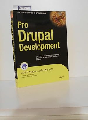 Seller image for Pro Drupal Development / John VanDyk, Matt Westgate / The experts voice in open source Learn how to use content management framework to create powerful customized web sites for sale by ralfs-buecherkiste