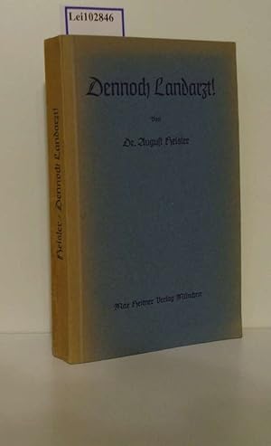Bild des Verkufers fr Dennoch Landarzt! : Erfahrgn u. Betrachtgn aus d. Praxis / August Heisler zum Verkauf von ralfs-buecherkiste