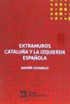 Seller image for Extramuros Catalua y la Izquierda Espaola for sale by AG Library