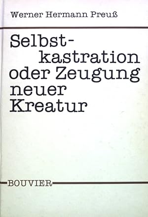 Bild des Verkufers fr Selbstkastration oder Zeugung neuer Kreatur. Zum Problem der moralischen Freiheit in Leben und Werk von J.M.R. Lenz. Abhandlungen zur Kunst-, Musik- und Literaturwissenschaft, Band 344 zum Verkauf von books4less (Versandantiquariat Petra Gros GmbH & Co. KG)