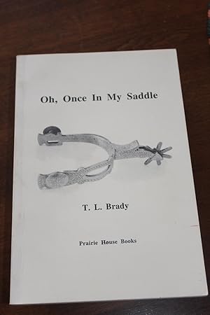 Seller image for Oh, Once in My Saddle for sale by Wagon Tongue Books