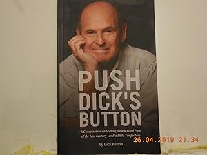 Seller image for Push Dick's Button for sale by Horton Colbert