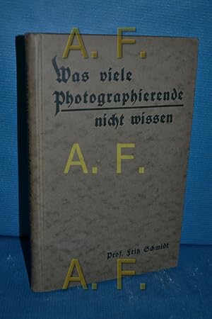 Bild des Verkufers fr Was viele Photographierende nicht wissen : Ein Handbuch prakt. Ratschlge u. Erfahrungen. zum Verkauf von Antiquarische Fundgrube e.U.