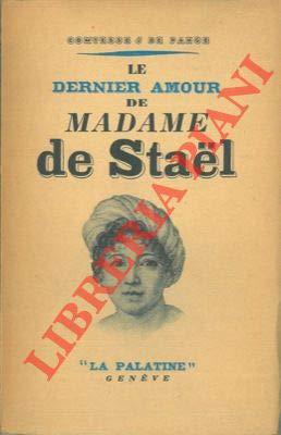 Imagen del vendedor de Le dernier amour de Madame De Stael. D'apres des documents inedits. a la venta por JLG_livres anciens et modernes