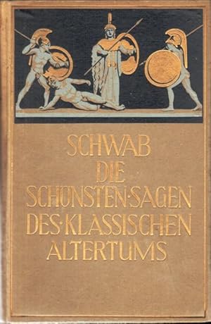 Die schönsten Sagen des klassischen Altertums nach seinen Dichtern und Erzählern.