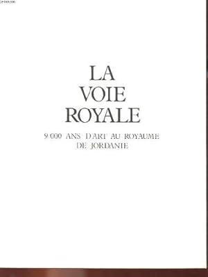 Seller image for La voie royale - 9000 ans d'art au royaume de jordanie for sale by JLG_livres anciens et modernes