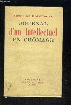 Bild des Verkufers fr Journal D'un Intellectuel En Chomage. zum Verkauf von JLG_livres anciens et modernes