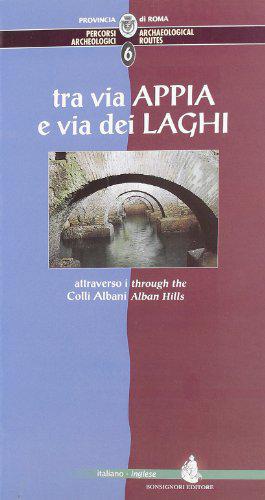 Bild des Verkufers fr Percorsi archeologici. Ediz. italiana e inglese. Tra via Appia e via dei Laghi attraverso i colli Albani (Vol. 6) zum Verkauf von JLG_livres anciens et modernes