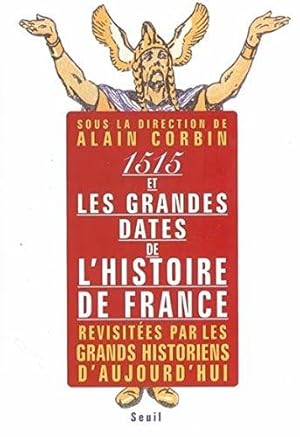 Image du vendeur pour Quinze cent quinze et les Grandes Dates de l'histoire de France, revisites par les grands historien mis en vente par JLG_livres anciens et modernes