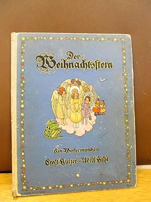 Der Weihnachtsstern. Ein Wintermärchen von Ernst Kutzer und Adolf Holst. 7. bis 9. Auflage ( = 25...
