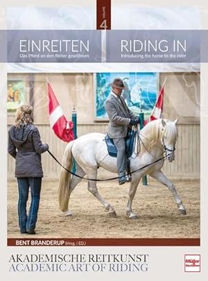 Bild des Verkufers fr Einreiten in der Akademischen Reitkunst : Riding In within the academic art of riding (BAND 4) zum Verkauf von AHA-BUCH GmbH