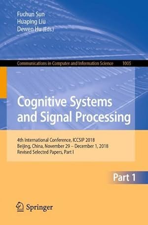 Immagine del venditore per Cognitive Systems and Signal Processing : 4th International Conference, ICCSIP 2018, Beijing, China, November 29 - December 1, 2018, Revised Selected Papers, Part I venduto da AHA-BUCH GmbH
