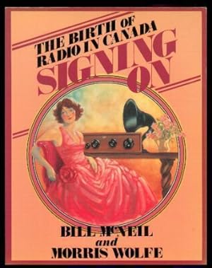 Seller image for SIGNING ON - The Birth of Radio in Canada for sale by W. Fraser Sandercombe