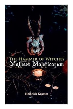 Seller image for The Hammer of Witches: Malleus Maleficarum: The Most Influential Book of Witchcraft for sale by GreatBookPrices