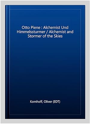 Immagine del venditore per Otto Piene : Alchemist Und Himmelssturmer / Alchemist and Stormer of the Skies -Language: german venduto da GreatBookPrices