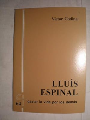 Imagen del vendedor de Llus Espinal. Gastar la vida por los dems a la venta por Librera Antonio Azorn