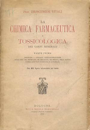 La Chimica farmaceutica e Tossicologia dei corpi minerali. Parte prima: Prelezione - Operazioni c...