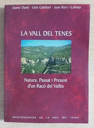 Imagen del vendedor de LA VALL DEL TENES - Natura, Passat i Present d un Raco del Valles - 1 EDICIO a la venta por Gibbon Libreria