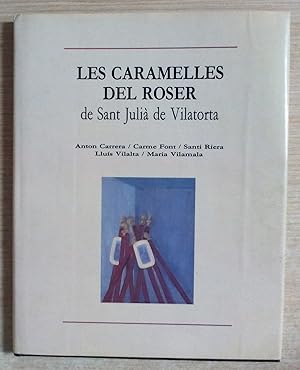 Imagen del vendedor de LES CARAMELLES DEL ROSER DE SANT JULIA DE VILATORTA - Mots de presentacio de M Aurelia Capmany - Introduccio d Antonio Pladevall - 1 EDICIO a la venta por Gibbon Libreria