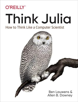 Image du vendeur pour Think Julia : How to Think Like a Computer Scientist mis en vente par GreatBookPrices