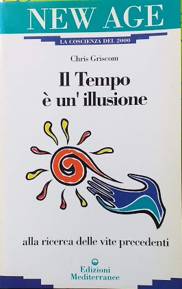 Il tempo è una illusione. Alla ricerca delle vite predecenti