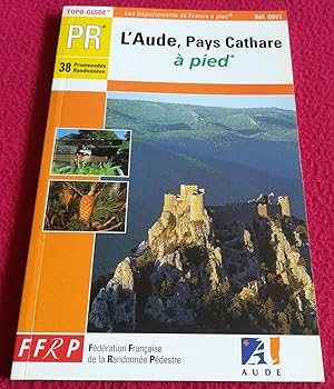 Image du vendeur pour L' AUDE, PAYS CATHARE A PIED - 38 PROMENADES ET RANDONNEES mis en vente par LE BOUQUINISTE