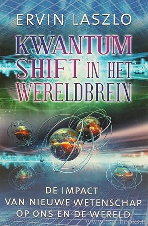 Bild des Verkufers fr Kwantumshift in het wereldbrein. De impact van nieuwe wetenschap op ons en de wereld. Vertaling: Gerard Grasman. zum Verkauf von Antiquariaat Isis