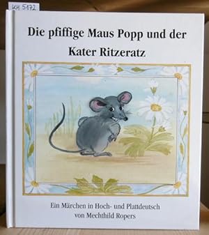 Bild des Verkufers fr Die pfiffige Maus Popp und der Kater Ritzeratz. Ein Mrchen in Hoch- und Plattdeutsch. zum Verkauf von Versandantiquariat Trffelschwein