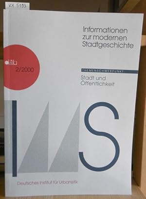 Bild des Verkufers fr Informationen zur modernen Stadtgeschichte (IMS). Heft 2/2000, Themenschwerpunkt: Stadt und ffentlichkeit. zum Verkauf von Versandantiquariat Trffelschwein