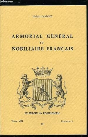 Image du vendeur pour Armorial gnral et nobiliaire franais tome VIII n 29 - Delom  Demand (Delom, Delon, Delonges, Delonne, Delor, Delorge, Delorme, Delort, Delorthe, Delosme, Delostal, Delotz, Delouche, Deloume, Deloy, .) mis en vente par Le-Livre