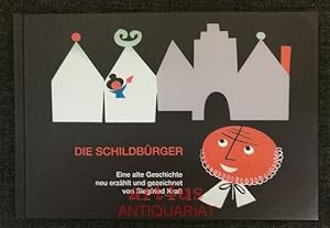 Imagen del vendedor de Die Schildbrger : eine alte Geschichte. neu erzhlt und gezeichnet von Siegfried Kraft a la venta por art4us - Antiquariat