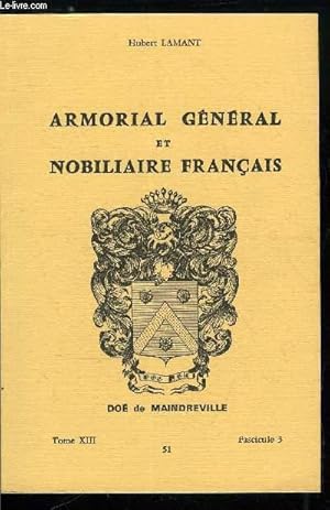 Image du vendeur pour Armorial gnral et nobiliaire franais tome XIII n 51 - Do  Dole (Do, Doedens, Doelin, Doerne, Doesches, Doesnel, Doet, Doetlinghem, Doeza, .) mis en vente par Le-Livre