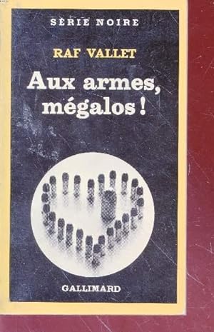 Bild des Verkufers fr Aux armes, mgalos! collection srie noiren1900 zum Verkauf von Le-Livre