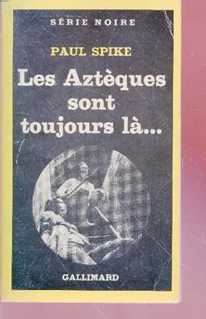 Imagen del vendedor de Les Aztques sont toujours l. collection srie noire n1890 a la venta por Le-Livre