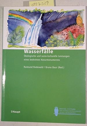 Seller image for Wasserflle: kologische und sozio-kulturelle Leistungen eines bedrohten Naturmonumentes. Bristol-Schriftenreihe, Band 47 for sale by Antiquariat Trger