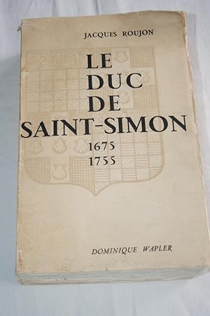 Seller image for LE DUC DE SAINT-SIMON 1675-1755 for sale by Librairie RAIMOND