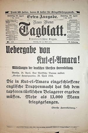 Uebergabe von Kut-el-Amar! (= Extra-Ausgabe Neues Wiener Tagblatt 50. Jahrgang Nr. 118 Sonntag 29...