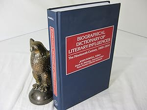 Seller image for BIOGRAPHICAL DICTIONARY OF LITERARY INFLUENCES; The Nineteenth Century, 1800-1914 for sale by Frey Fine Books