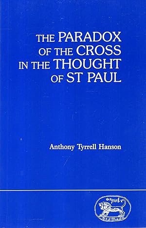 Image du vendeur pour The Paradox of the Cross in the Thought of St.Paul mis en vente par Pendleburys - the bookshop in the hills