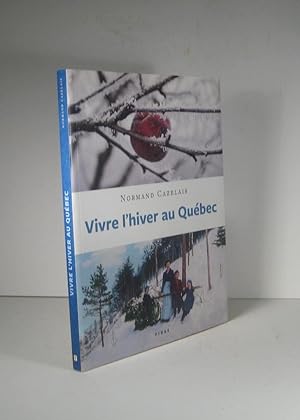 Vivre l'hiver au Québec
