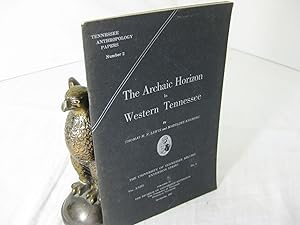 Seller image for THE ARCHAIC HORIZON IN WESTERN TENNESSEE.; Tennessee Anthropology Papers No.2 for sale by Frey Fine Books