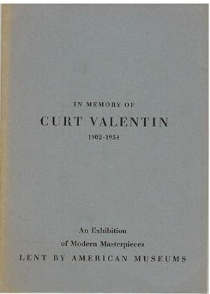 In Memory of Curt Valentin.1902 - 1954 . An Exhibition of Modern Masterpeices Lent by American Mu...