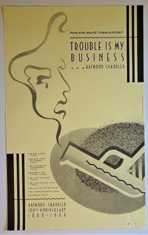 Imagen del vendedor de Trouble is My Business; Raymond Chandler 100th Anniversary 1888-1988: Promotional Poster a la venta por Dale Steffey Books, ABAA, ILAB