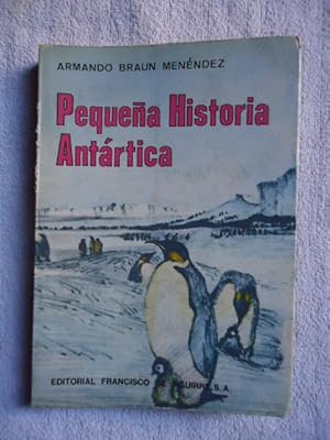 Imagen del vendedor de PEQUEA HISTORIA ANTRTICA. (PRIMERA EDICIN) a la venta por Ernesto Julin Friedenthal