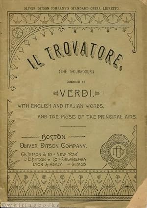 Libretto for Il Trovatore (The Troubador), Containing the Italian Text, with an English Translati...